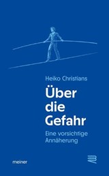 Über die Gefahr - Heiko Christians - 9783787351008