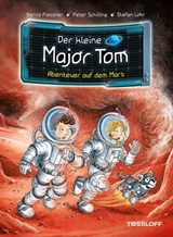 Der kleine Major Tom. Band 6. Abenteuer auf dem Mars - Bernd Flessner ; Peter Schilling - 9783788671068
