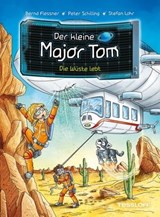 Der kleine Major Tom. Band 13. Die Wüste lebt - Bernd Flessner ; Peter Schilling - 9783788671136