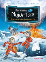 Der kleine Major Tom. Band 14. Abenteuer im brennenden Eis - Bernd Flessner ; Peter Schilling - 9783788671143