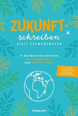 Zukunftschreiben statt Schwarzmalen -  - 9783788671310