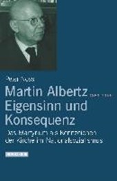 Martin Albertz (1883-1956). Eigensinn und Konsequenz