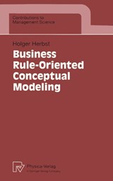 Business Rule-Oriented Conceptual Modeling - Holger Herbst - 9783790810042