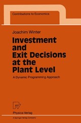 Investment and Exit Decisions at the Plant Level - Joachim Winter - 9783790811544