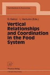 Vertical Relationships and Coordination in the Food System - Giovanni Galizzi ; Luciano Venturini - 9783790811926