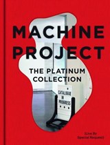Machine Project - ALLEN,  Mark ; Cotton, Charlotte ; Seligman, Rachel - 9783791356198