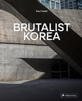 Brutalist Korea - Paul Tulett - 9783791376554