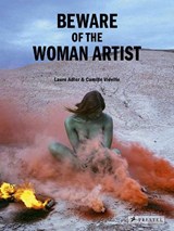 Beware of the Woman Artist - Laure Adler ; Camille Vieville - 9783791377445