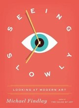 Seeing Slowly - Michael Findlay - 9783791383835