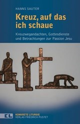 Kreuz, auf das ich schaue - Hanns Sauter - 9783791761046