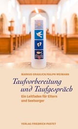 Taufvorbereitung und Taufgespräch - Markus Graulich ; Ralph Weimann - 9783791761602