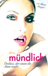 Mündlich - Lisa Cohen ; Diane Bertini ; Carsten Wohlmuth ; Mark Pond ; Dave Vandenberg ; Betti Fleur ; Seymour C. Tempest ; Andy Richter ; Kerstin Thiel ; Uwe Christ - 9783798605336