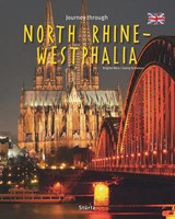 Schwikart, G: Journey through North Rhine-Westphalia - SCHWIKART,  Georg ; Merz, Brigitte ; Chitty, Ruth - 9783800340422