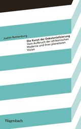 Die Kunst der Dekolonialisierung - Judith Rottenburg - 9783803144058