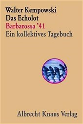 Das Echolot - Barbarossa '41 - Ein kollektives Tagebuch - (1. Teil des Echolot-Projekts)
