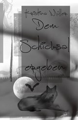 Dem Schicksal ergeben - Kristina Müller - 9783818714246