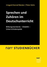 Sprechen und Zuhören im Deutschunterricht - Irmgard Honnef-Becker ; Peter Kühn - 9783823301387