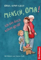 Mensch, Oma! Ich bin doch schon groß! - Bärbel Kempf-Luley ; Sanne Dufft - 9783825162160