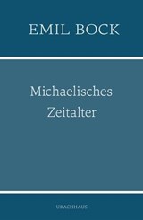 Michaelisches Zeitalter - Emil Bock - 9783825162658