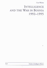 Intelligence and the War in Bosnia - WIEBES,  Cees - 9783825863470