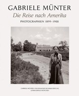 Die Reise nach Amerika - Gabriele Münter&, Annegret Hoberg& Isabelle Jansen, Daniel Oggenfus, Ulrich Pohlmann. Vorwort: Helmut Friedel - 9783829602785