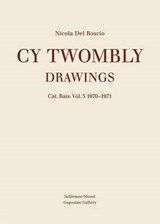 Twombly, C: Drawings - TWOMBLY,  Cy ; del Roscio, Nicola - 9783829604895