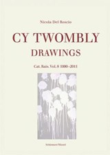 Drawings - Catalogue Raisonné Vol. 8: 1990-2011 - TWOMBLY,  Cy - 9783829607629