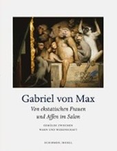 Gabriel von Max - Von ekstatischen Frauen und Affen im Salon