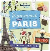 Lonely Planet Kinderreiseführer Komm mit nach Paris (Lonely Planet Kids)