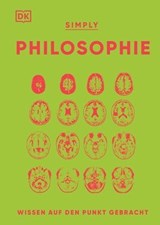 SIMPLY. Philosophie - Douglas Burnham ; Daniel Byrne ; Robert Fletcher ; Andrew Szudek ; Marianne Talbot ; David Webb ; Marcus Weeks - 9783831082995