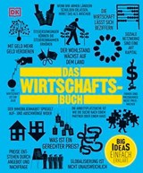 Big Ideas. Das Wirtschafts-Buch - John Farndon ; James Meadway ; Marcus Weeks ; George Abbot ; Frank Kennedy ; Christopher Wallace ; Niall Kishtainy ; Eric Dodge - 9783831084562