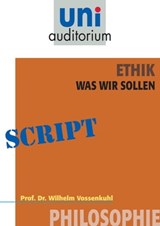 Ethik - was wir sollen - Wilhelm Vossenkuhl - 9783831256785