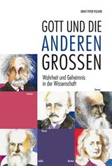Gott und die anderen Großen - Ernst Peter Fischer - 9783831257294