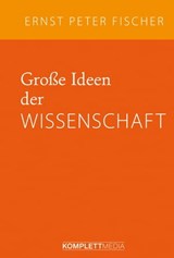 Große Ideen der Wissenschaft - Ernst Peter Fischer - 9783831269884