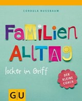 Familienalltag locker im Griff - Cordula Nussbaum - 9783833835445