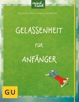 Gelassenheit für Anfänger - Ronald Schweppe ; Aljoscha Long - 9783833849565