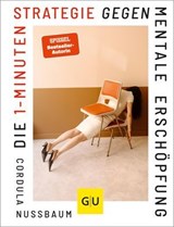 Die 1-Minuten-Strategie gegen mentale Erschöpfung - Cordula Nussbaum - 9783833899317