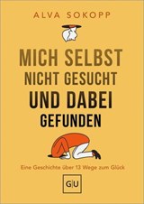Mich selbst nicht gesucht und dabei gefunden - Vorwort von Melanie Pignitter - Alva Sokopp - 9783833899485