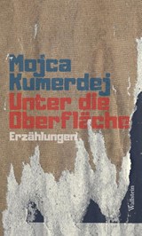 Unter die Oberfläche - Mojca Kumerdej - 9783835354760