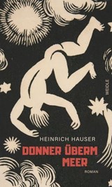 Donner überm Meer - Heinrich Hauser ; Stefan Weidle - 9783835377394
