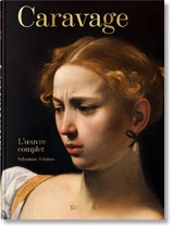 Caravage. l'Oeuvre Complet. 40th Ed. - Sebastian Schütze - 9783836587952