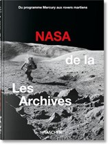 Les Archives de la Nasa. 40th Ed. - Piers Bizony - 9783836589284