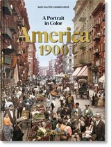 America 1900. A Portrait in Color - Marc Walter ; Sabine Arque - 9783836593618