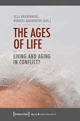 The Ages of Life - Roberta Maierhofer ; Ulla Kriebernegg - 9783837622126