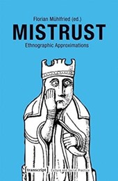 Mistrust – Ethnographic Approximations