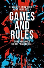 Games and Rules - Game Mechanics for the "Magic Circle"