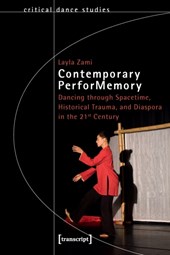 Contemporary PerforMemory – Dancing through Spacetime, Historical Trauma, and Diaspora in the 21st Century