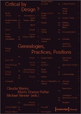 Critical by Design? - Claudia Mareis ; Moritz Greiner-Petter ; Michael Renner - 9783837661040