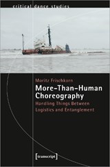 Frischkorn, M: More-Than-Human Choreography - Moritz Frischkorn - 9783837664508