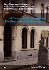 50 Years of the European Psychoanalytical Federation - FRISCH,  Serge ; Bleger, Leopoldo (Training Analyst of the French Psychoanalytical Association Paris France) ; Burkert, Ursula - 9783837926064